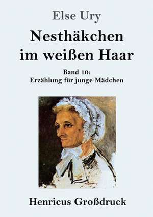 Nesthäkchen im weißen Haar (Großdruck) de Else Ury