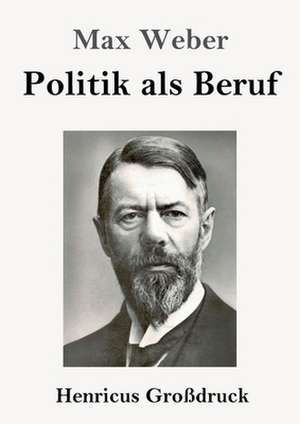 Politik als Beruf (Großdruck) de Max Weber