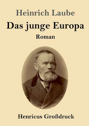 Das junge Europa (Großdruck) de Heinrich Laube