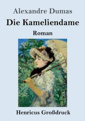 Die Kameliendame (Großdruck) de Alexandre Dumas