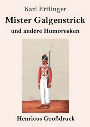 Mister Galgenstrick (Großdruck) de Karl Ettlinger