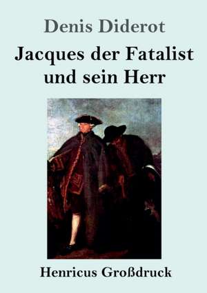 Jacques der Fatalist und sein Herr (Großdruck) de Denis Diderot