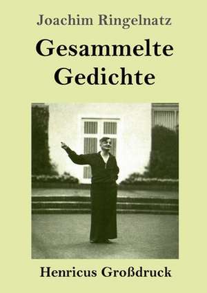 Gesammelte Gedichte (Großdruck) de Joachim Ringelnatz