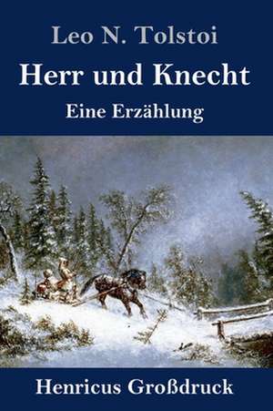 Herr und Knecht (Großdruck) de Leo N. Tolstoi