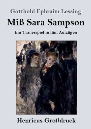 Miß Sara Sampson (Großdruck) de Gotthold Ephraim Lessing