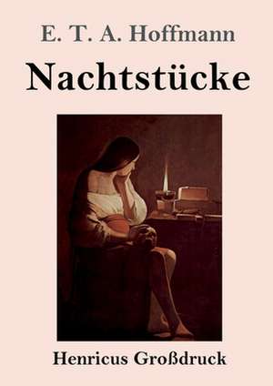 Nachtstücke (Großdruck) de E. T. A. Hoffmann