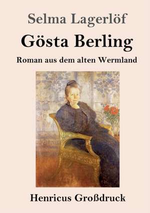 Gösta Berling (Großdruck) de Selma Lagerlöf