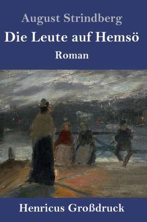 Die Leute auf Hemsö (Großdruck) de August Strindberg