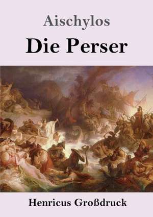 Die Perser (Großdruck) de Aischylos