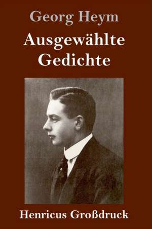 Ausgewählte Gedichte (Großdruck) de Georg Heym