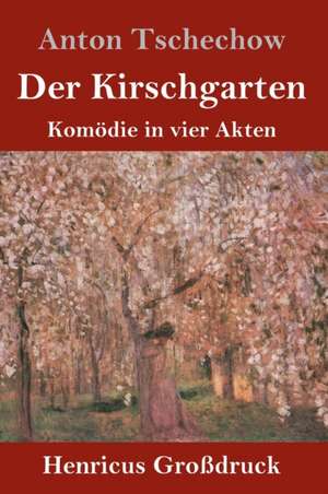 Der Kirschgarten (Großdruck) de Anton Tschechow