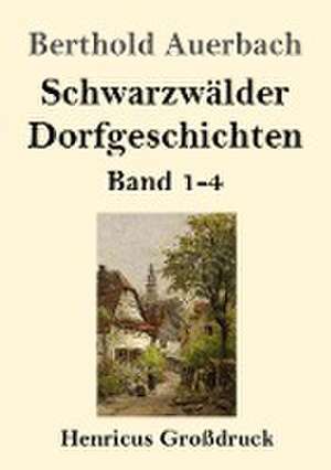 Schwarzwälder Dorfgeschichten (Großdruck) de Berthold Auerbach