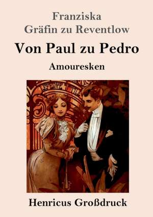 Von Paul zu Pedro (Großdruck) de Franziska Gräfin zu Reventlow