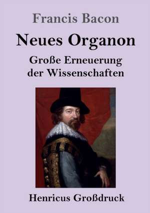 Neues Organon (Großdruck) de Francis Bacon