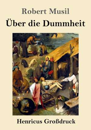 Über die Dummheit (Großdruck) de Robert Musil