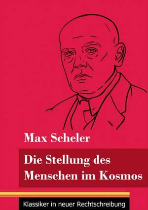 Die Stellung des Menschen im Kosmos de Max Scheler