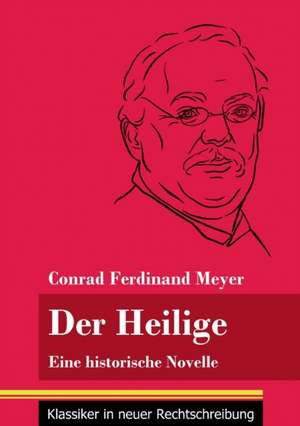 Der Heilige de Conrad Ferdinand Meyer