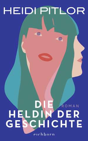 Die Heldin der Geschichte de Heidi Pitlor