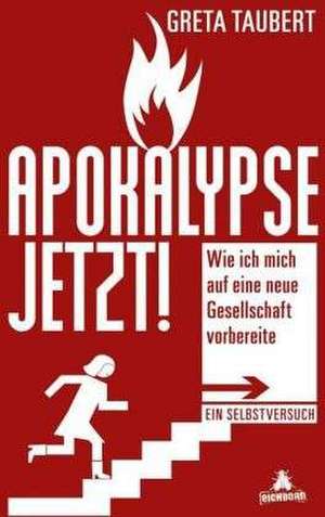 Apokalypse jetzt! de Greta Taubert