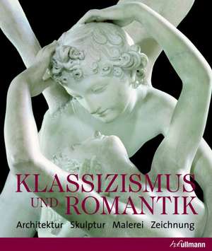 Klassizismus und Romantik de Rolf Toman