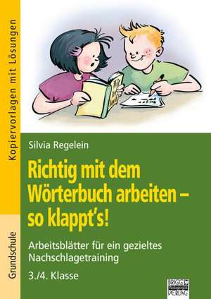 Richtig mit dem Wörterbuch arbeiten - so klappt´s! de Silvia Regelein