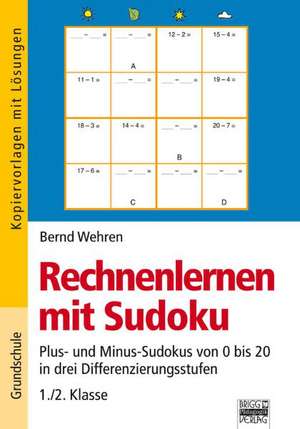 Rechnenlernen mit Sudoku 1./2. Klasse de Bernd Wehren