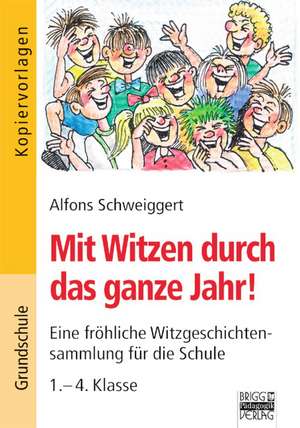 Brigg Grundschule Deutsch - Lesen. Mit Witzen durch das ganze Jahr! de Alfons Schweiggert