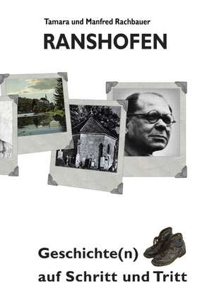 Ranshofen Geschichte(n) auf Schritt und Tritt de Manfred Rachbauer