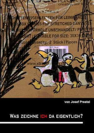 Was zeichne ich da eigentlich? de Josef Prestel