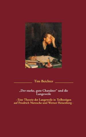 "Der starke, gute Charakter" und die Langeweile de Tim Beichter