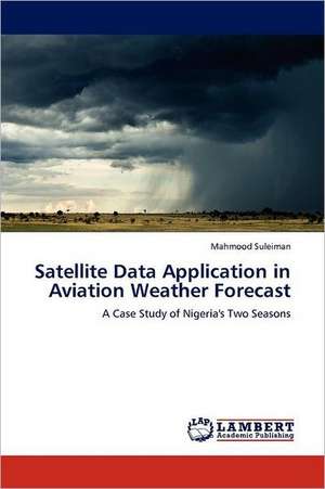 Satellite Data Application in Aviation Weather Forecast de Mahmood Suleiman