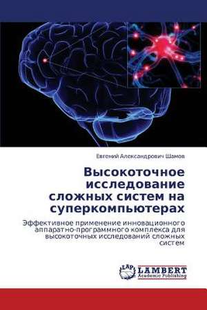 Vysokotochnoe issledovanie slozhnykh sistem na superkomp'yuterakh de Shamov Evgeniy Aleksandrovich