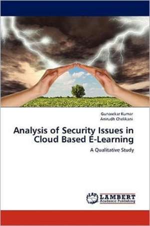 Analysis of Security Issues in Cloud Based E-Learning de Gunasekar Kumar