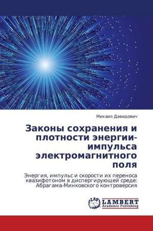 Zakony sokhraneniya i plotnosti energii-impul'sa elektromagnitnogo polya de Davidovich Mikhail