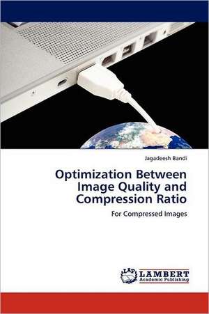 Optimization Between Image Quality and Compression Ratio de Jagadeesh Bandi