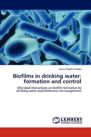 Biofilms in drinking water: formation and control de Lúcia Chaves Simões