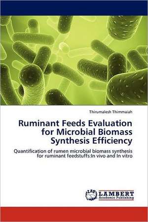 Ruminant Feeds Evaluation for Microbial Biomass Synthesis Efficiency de Thirumalesh Thimmaiah