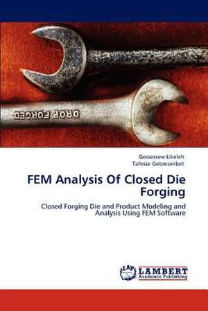 FEM Analysis Of Closed Die Forging de Gessessew Likeleh