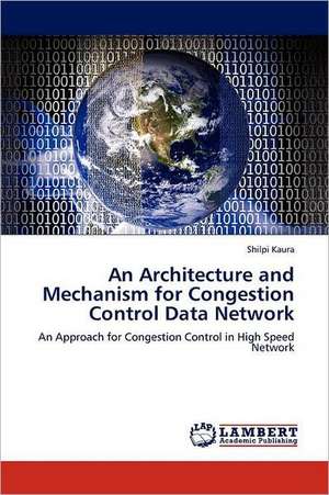 An Architectu​re and Mechanism for Congestion Control Data Network de Shilpi Kaura