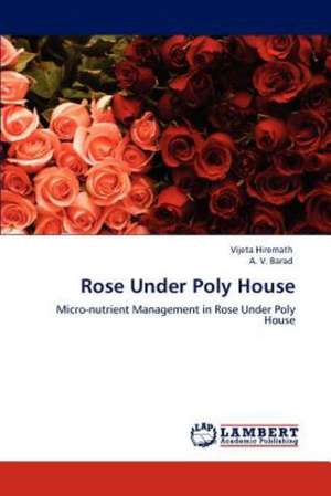 Rose Under Poly House de Vijeta Hiremath