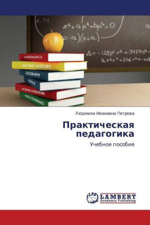 Prakticheskaya pedagogika de Petrova Lyudmila Ivanovna