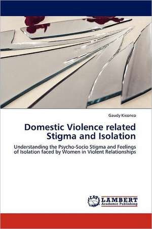 Domestic Violence related Stigma and Isolation de Gaudy Kiconco