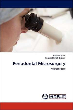 Periodontal Microsurgery de Shailly Luthra