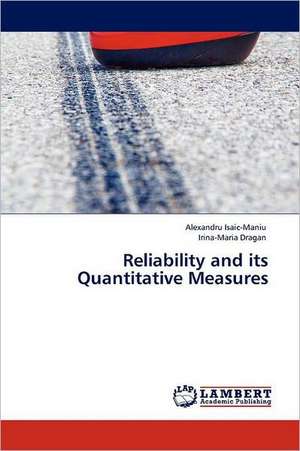 Reliability and its Quantitative Measures de Alexandru Isaic-Maniu