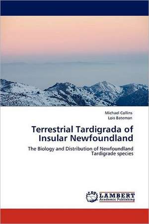 Terrestrial Tardigrada of Insular Newfoundland de Michael Collins