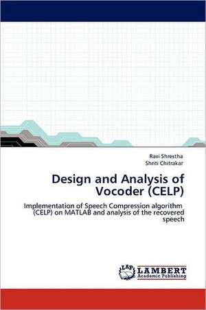 Design and Analysis of Vocoder (CELP) de Ravi Shrestha