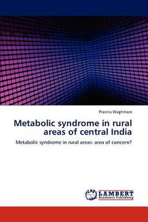 Metabolic syndrome in rural areas of central India de Pranita Waghmare