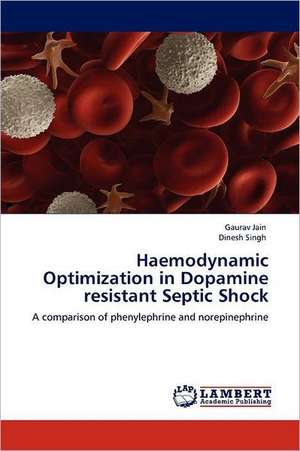 Haemodynamic Optimization in Dopamine resistant Septic Shock de Gaurav Jain