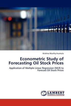 Econometric Study of Forecasting Oil Stock Prices de Inumula Krishna Murthy