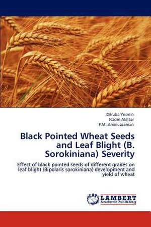 Black Pointed Wheat Seeds and Leaf Blight (B. Sorokiniana) Severity de Dilruba Yesmin